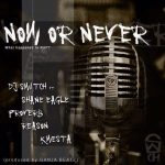 DJ Switch ft. Shane Eagle – Now Or Never