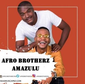 Afro Brotherz – Amazulu