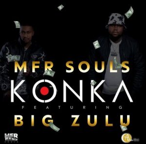 MFR Souls ft. Big Zulu – Konka