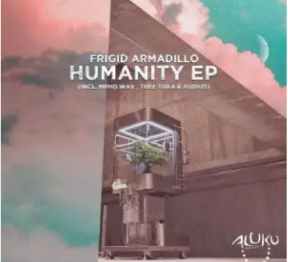 Frigid Armadillo – Humanity (Original Mix),Frigid Armadillo & Mpho.Wav – Mountain Daze (Original Mix),Frigid Armadillo – Kurota Ft. Audius,Frigid Armadillo – Port Of Autumn (Original Mix)