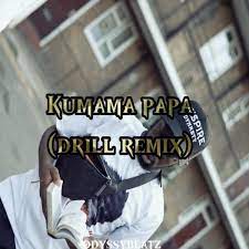 Kumama Papa (drill Remix
