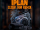 DJ Ace - Iplan Slow Jam Remix